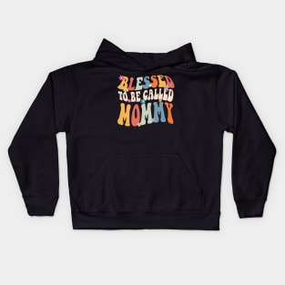 Mommy Blessed to be called mommy Kids Hoodie